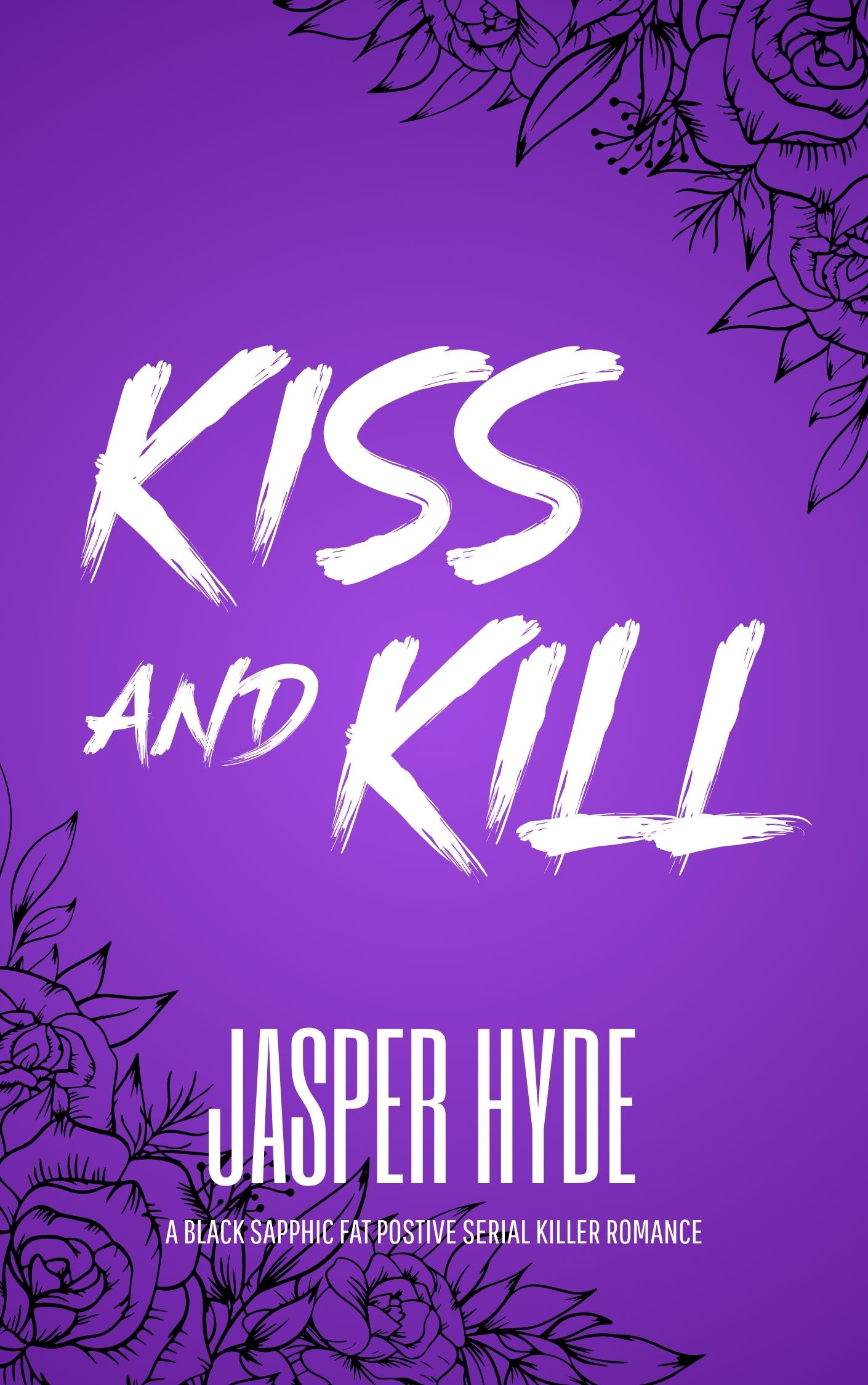 Temporary Cover for Kiss and Kill by Jasper Hyde (ingloriousgigi) Kiss and Kill by Jasper Hyde - A Black Plus Size Serial Killer Dark Romance